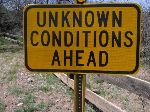 unknown conditions ahead